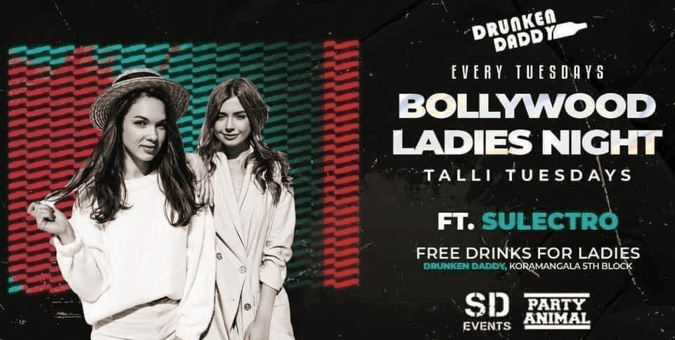 Tuesday Bollywood Ladies Night At Drunken Daddy (Koramangala)