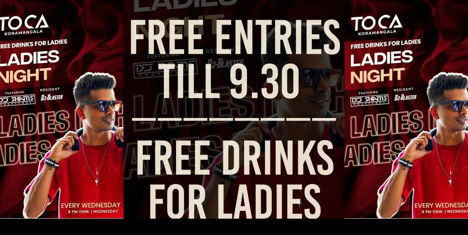 Wednesday Ladies Night At Toca Koramangala