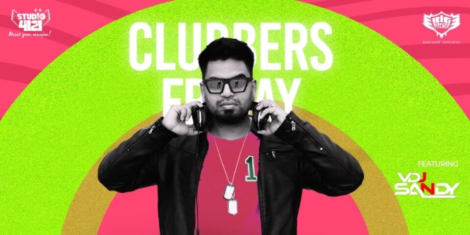 Clubbers Friday | Indiranagar