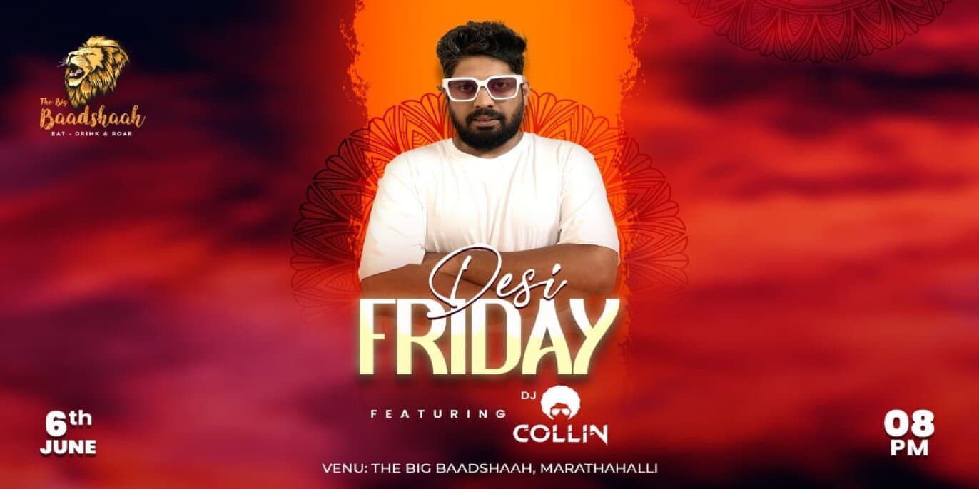 Desi Friday | The Big Baadshaah