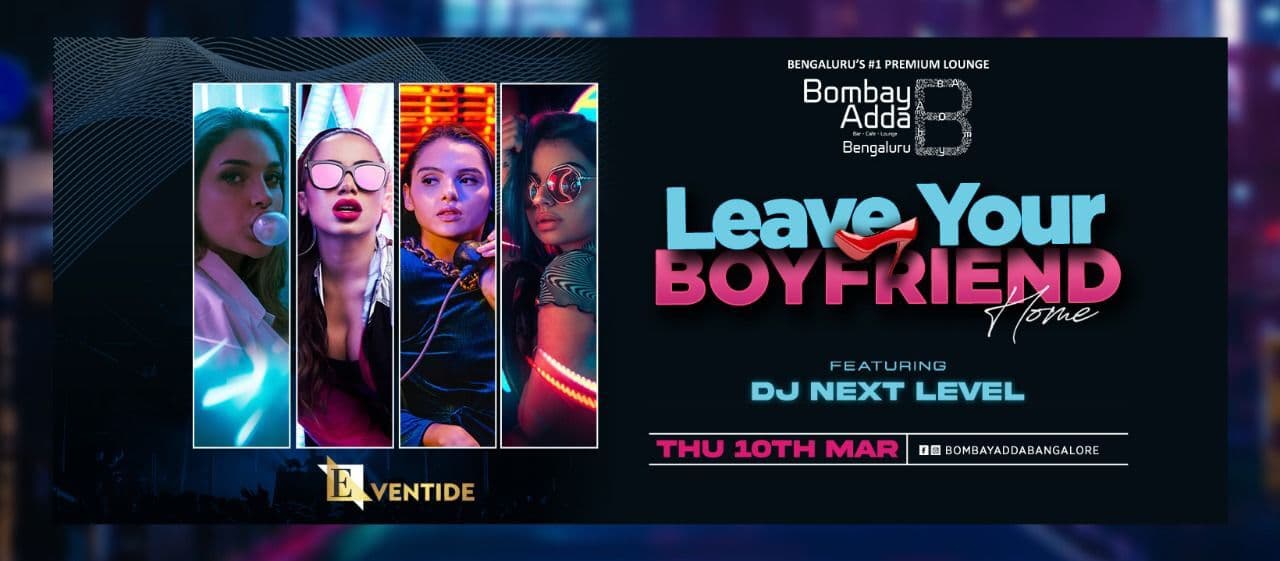 Leave Your Boyfriend Home Ladies Night