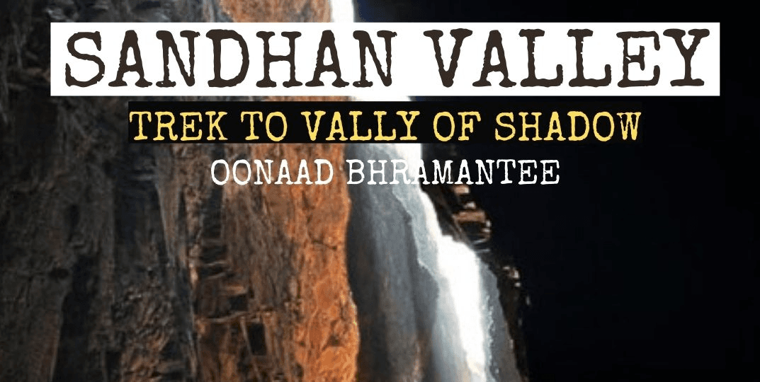 Sandhan Valley Trek - Valley Of Shadows With Oonaad Bhramantee