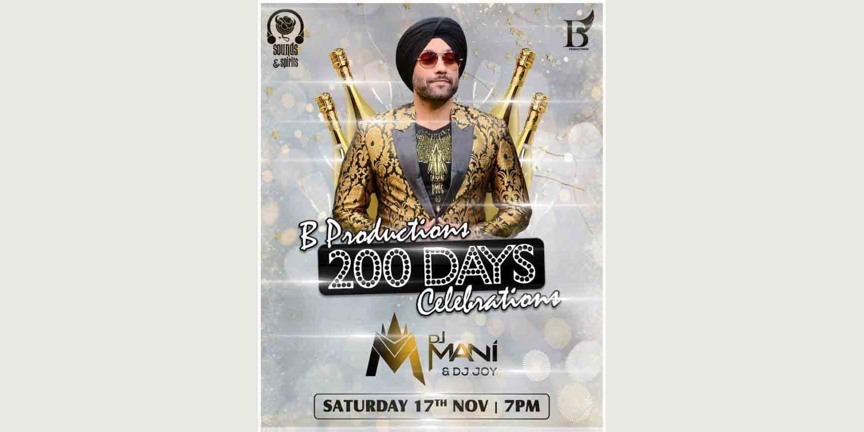 Saturday B Production 200 Days Celebrations with DJ Mani.