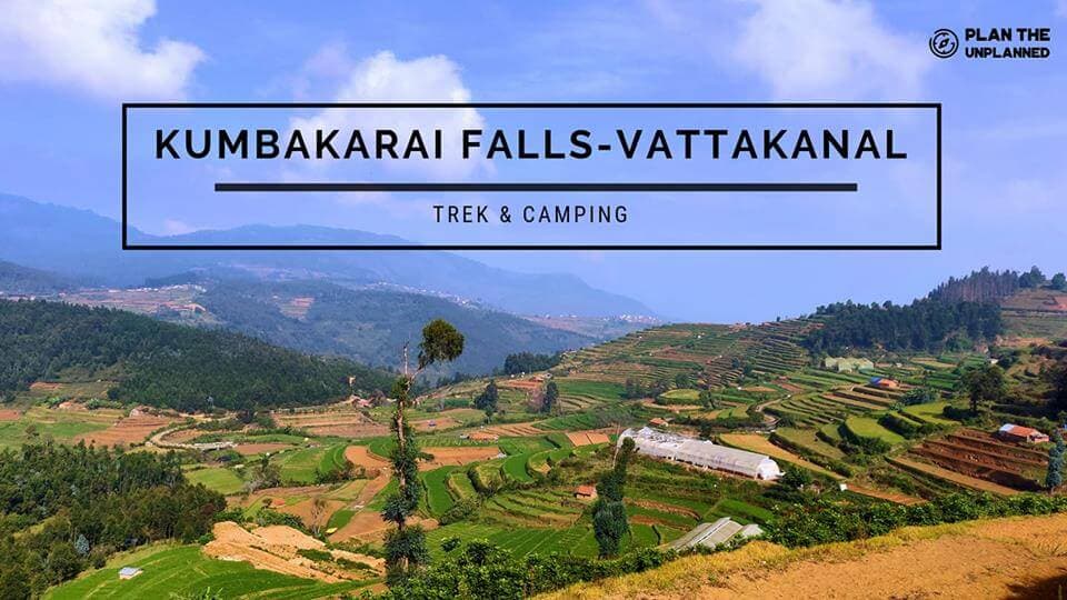 Kumbakarai Falls To Vattakanal Trek | Plan The Unplanned - May