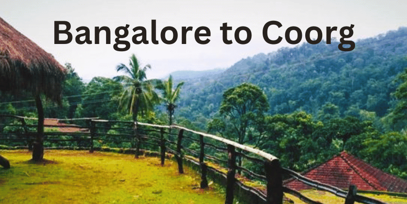 Bangalore to Coorg